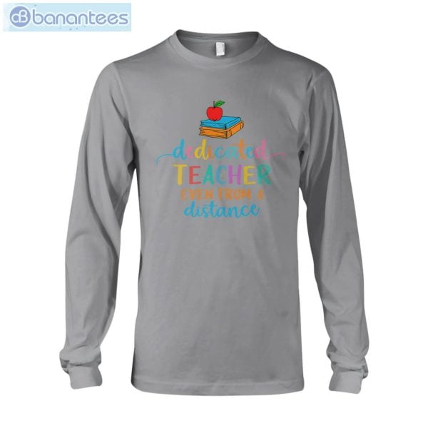 Dedicated Teacher From A Distance T-Shirt Long Sleeve Tee Product Photo 8