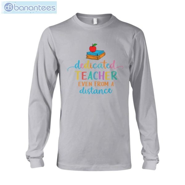 Dedicated Teacher From A Distance T-Shirt Long Sleeve Tee Product Photo 9