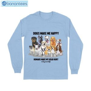 Dog Make Me Happy- Dog Mom Life T-Shirt Long Sleeve Tee Product Photo 10