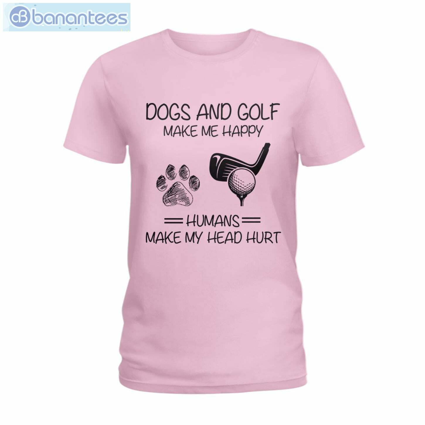 Dogs And Golf Make Me Happy T-Shirt Long Sleeve Tee Dogs And Golf Make Me Happy T-Shirt Long Sleeve Tee Product Photo 3