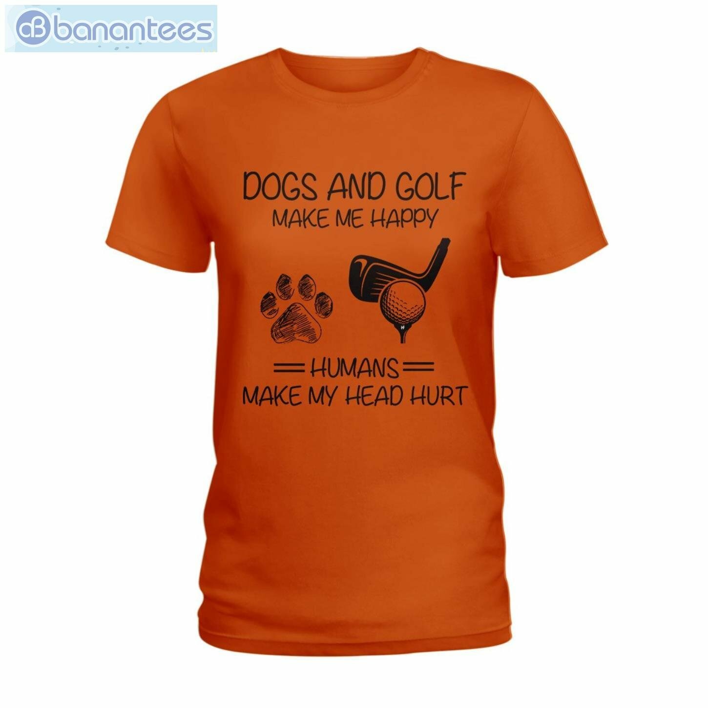 Dogs And Golf Make Me Happy T-Shirt Long Sleeve Tee Dogs And Golf Make Me Happy T-Shirt Long Sleeve Tee Product Photo 5