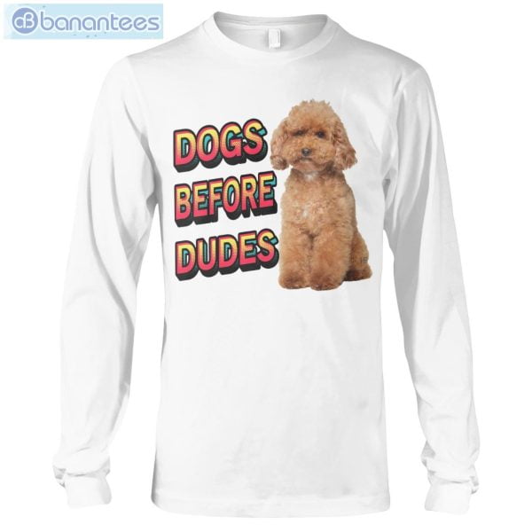 Dogs Before Dudes Poodle T-Shirt Long Sleeve Tee Product Photo 5