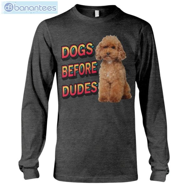 Dogs Before Dudes Poodle T-Shirt Long Sleeve Tee Product Photo 7