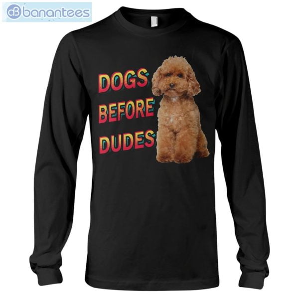 Dogs Before Dudes Poodle T-Shirt Long Sleeve Tee Product Photo 8