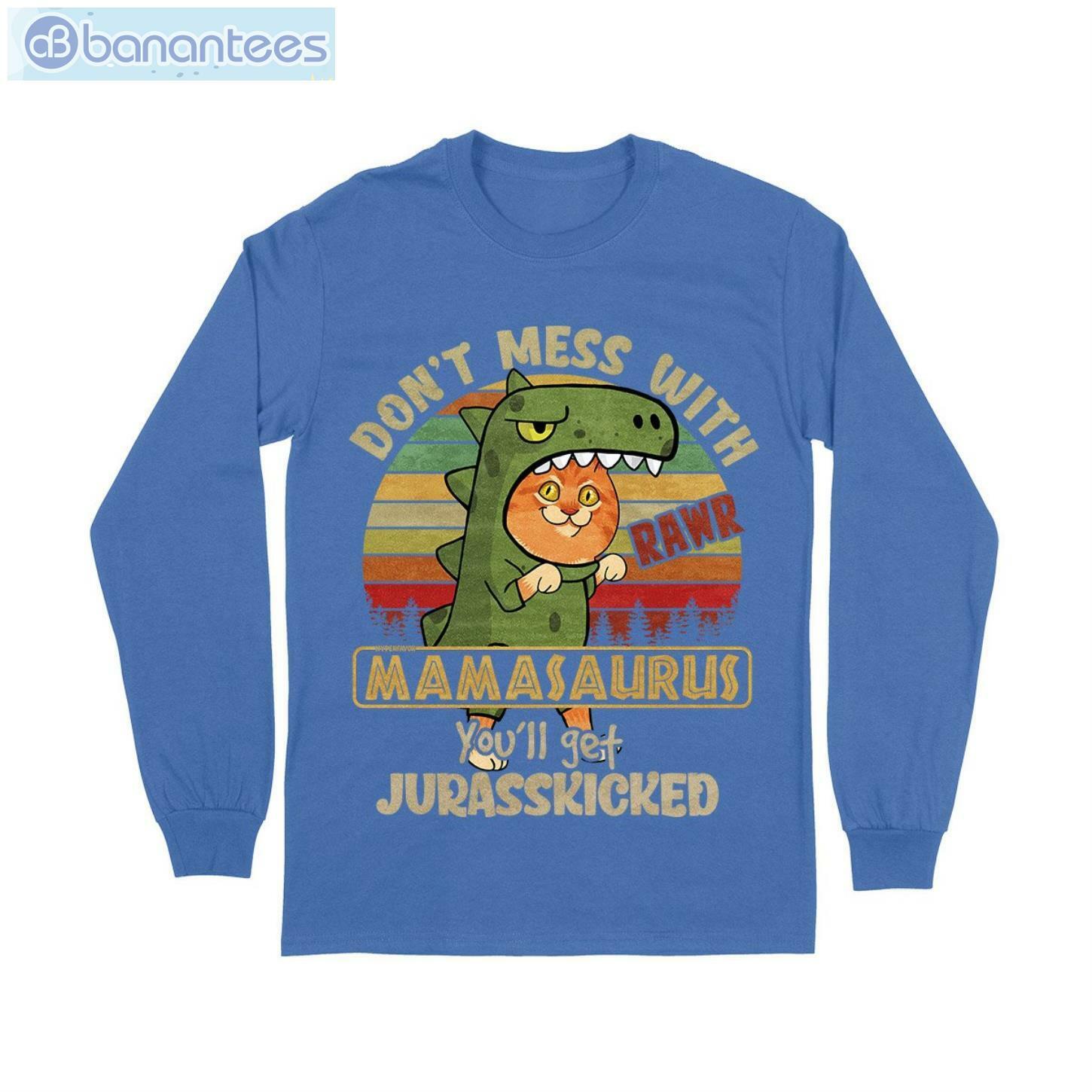 Dont Mess With Mamasaurus Cat T-Shirt Long Sleeve Tee Dont Mess With Mamasaurus Cat T-Shirt Long Sleeve Tee Product Photo 9