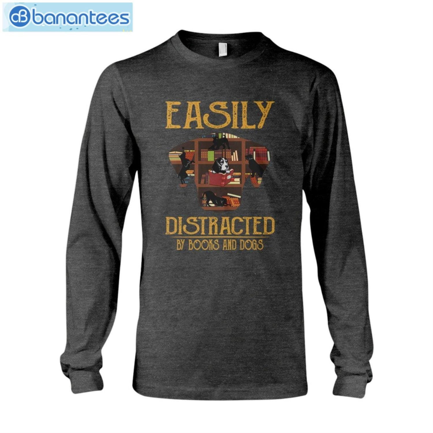 Easily Distracted By Books And Dogs T-Shirt Long Sleeve Tee Easily Distracted By Books And Dogs T-Shirt Long Sleeve Tee Product Photo 8