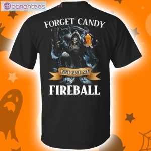 Forget Candy Just Give Me Fireball Cinnamon Whiskey Halloween T-Shirt Product Photo 1