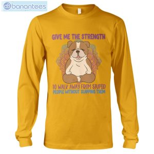 Give Me The Strength To Walk Away Yoga Dogs Bulldogs Long Sleeve T-Shirt Product Photo 2