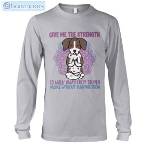 Give Me The Strength To Walk Away Yoga Dogs Pointers Long Sleeve T-Shirt Product Photo 5