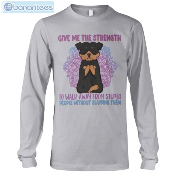 Give Me The Strength To Walk Away Yoga Dogs Rottweilers T-Shirt Long Sleeve Tee Product Photo 5