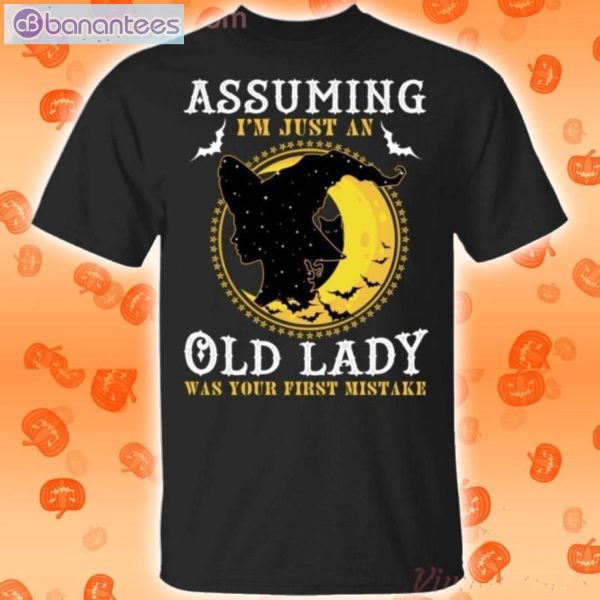 Halloween Assuming I'm Just An Old Lady Was Your First Mistake Witch T-Shirt Product Photo 1