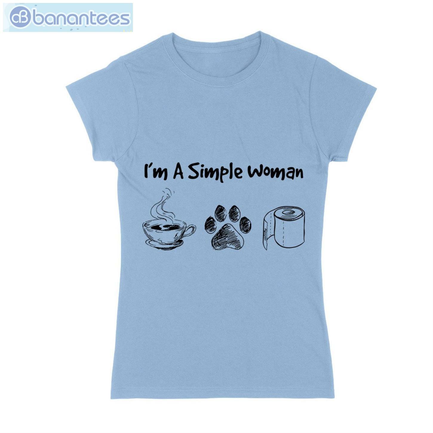 I Am Simple Woman Tea Dog And Toilet Paper T-Shirt Long Sleeve Tee I Am Simple Woman Tea Dog And Toilet Paper T-Shirt Long Sleeve Tee Product Photo 3