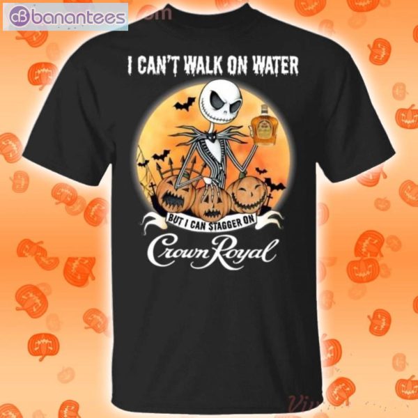 I Can Stagger On Crown Royal Whisky Jack Skellington Halloween T-Shirt Product Photo 1