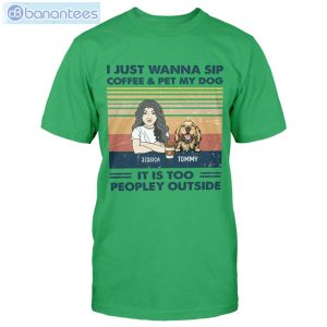 I Just Wanna Sip Coffee & Pet My Dog Custom Shirt Classic T-Shirt Product Photo 2