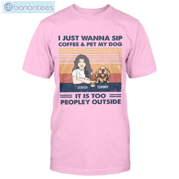 I Just Wanna Sip Coffee & Pet My Dog Custom Shirt Classic T-Shirt Product Photo 4