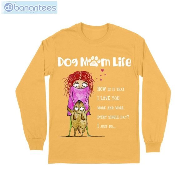 I Love You Dog Mom Cute T-Shirt Long Sleeve Tee Product Photo 8