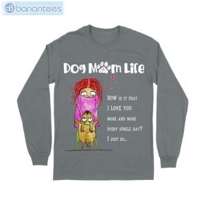 I Love You Dog Mom Cute T-Shirt Long Sleeve Tee Product Photo 10