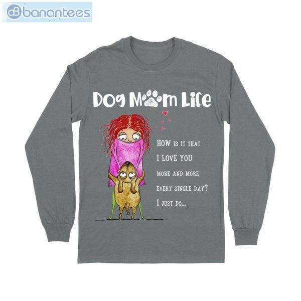 I Love You Dog Mom Cute T-Shirt Long Sleeve Tee Product Photo 10