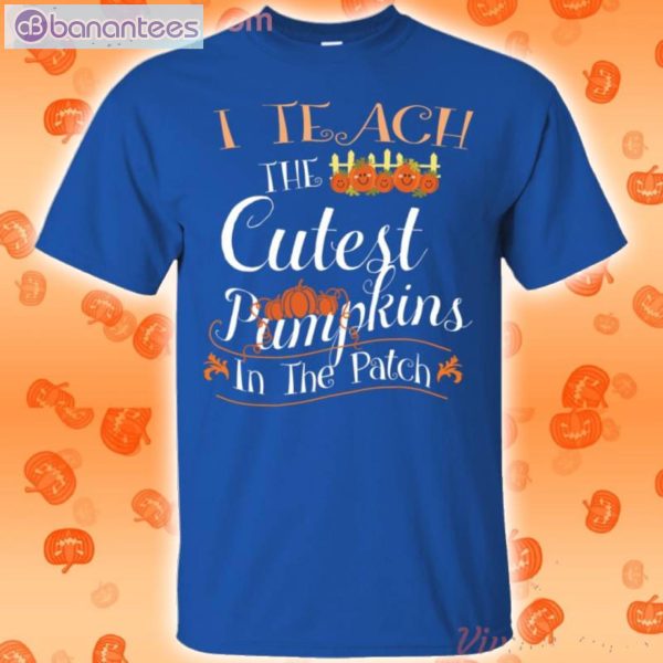 I Teach The Cutest Pumpkins Halloween T-Shirt Product Photo 3