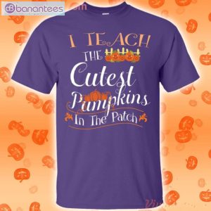 I Teach The Cutest Pumpkins Halloween T-Shirt Product Photo 5