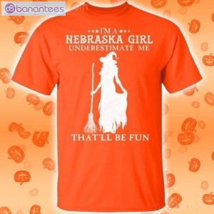 I'm A Nebraska Girl Underestimate Me That'll Be Fun Witch Halloween T-Shirt Product Photo 2
