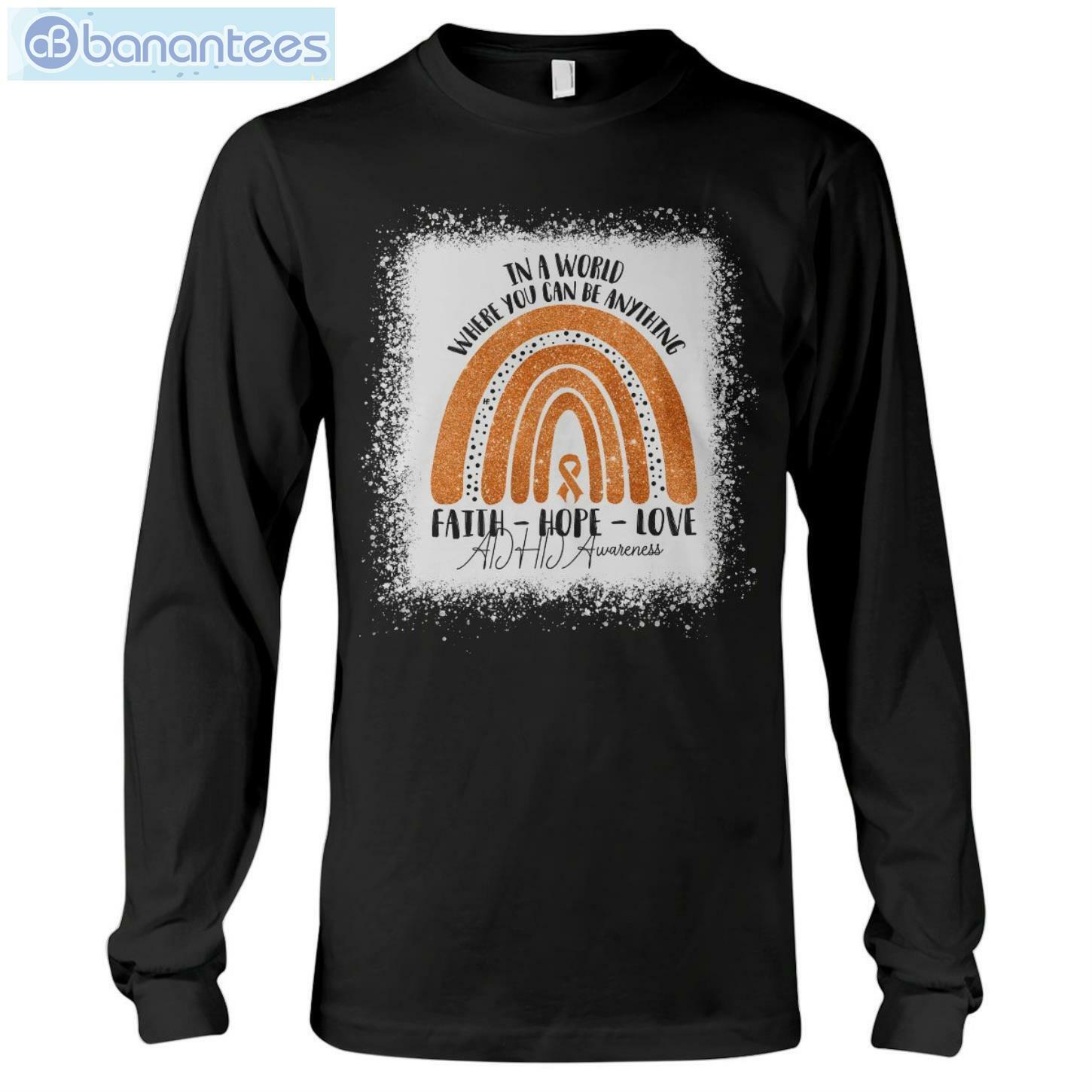 In A World Where You Can Be Anything ADHD Awareness T-Shirt Long Sleeve Tee In A World Where You Can Be Anything ADHD Awareness T-Shirt Long Sleeve Tee Product Photo 5