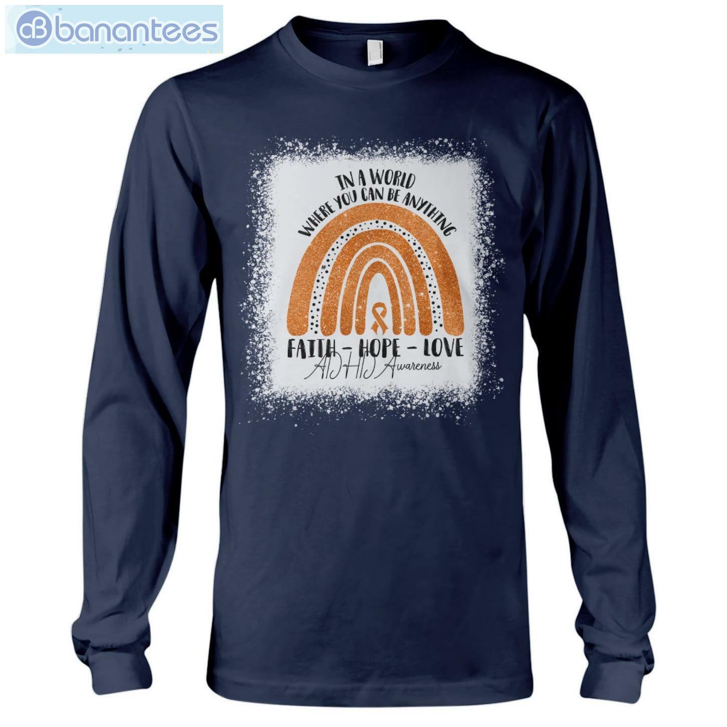 In A World Where You Can Be Anything ADHD Awareness T-Shirt Long Sleeve Tee In A World Where You Can Be Anything ADHD Awareness T-Shirt Long Sleeve Tee Product Photo 6
