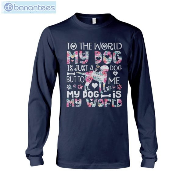 Labrador Retriever My Dog Is The World T-Shirt Long Sleeve Tee Product Photo 7