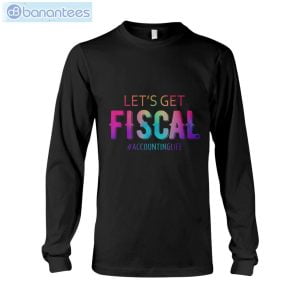 Let's Get Fiscal T-Shirt Long Sleeve Tee Product Photo 6