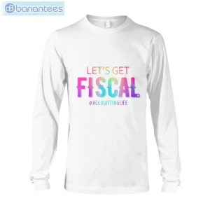 Let's Get Fiscal T-Shirt Long Sleeve Tee Product Photo 7