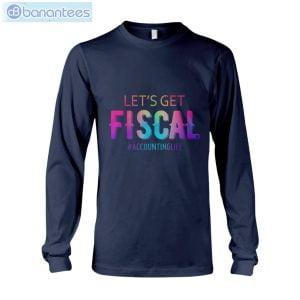 Let's Get Fiscal T-Shirt Long Sleeve Tee Product Photo 8