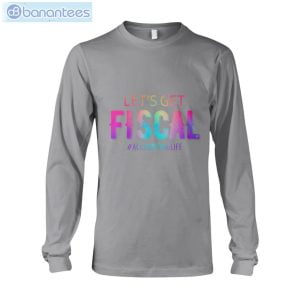 Let's Get Fiscal T-Shirt Long Sleeve Tee Product Photo 9