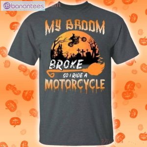 My Broom Broke So Now I Ride A Motorcycle Halloween Halloween T-Shirt Product Photo 2