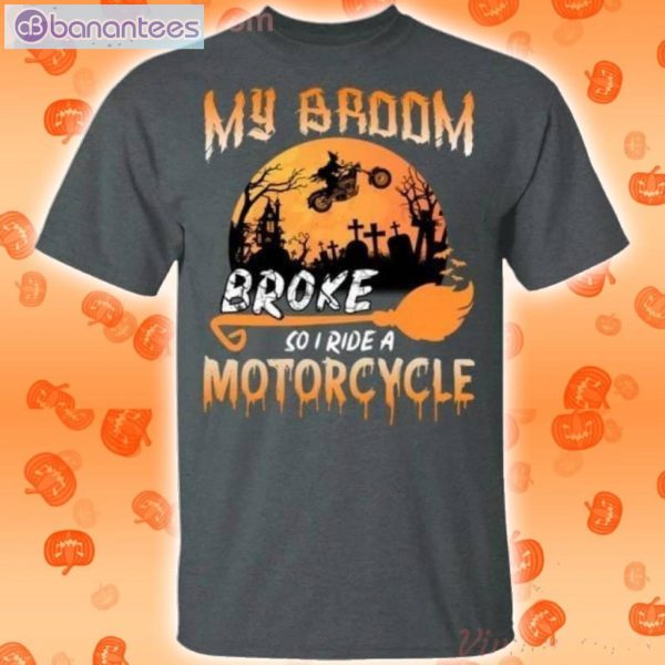 My Broom Broke So Now I Ride A Motorcycle Halloween Halloween T-Shirt Product Photo 2