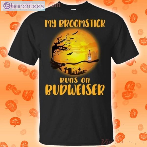 My Broomstick Runs On Budweiser Funny Beer Halloween T-Shirt Product Photo 1