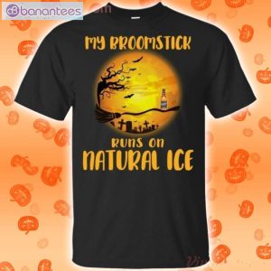 My Broomstick Runs On Natural Ice Funny Beer Halloween T-Shirt Product Photo 1