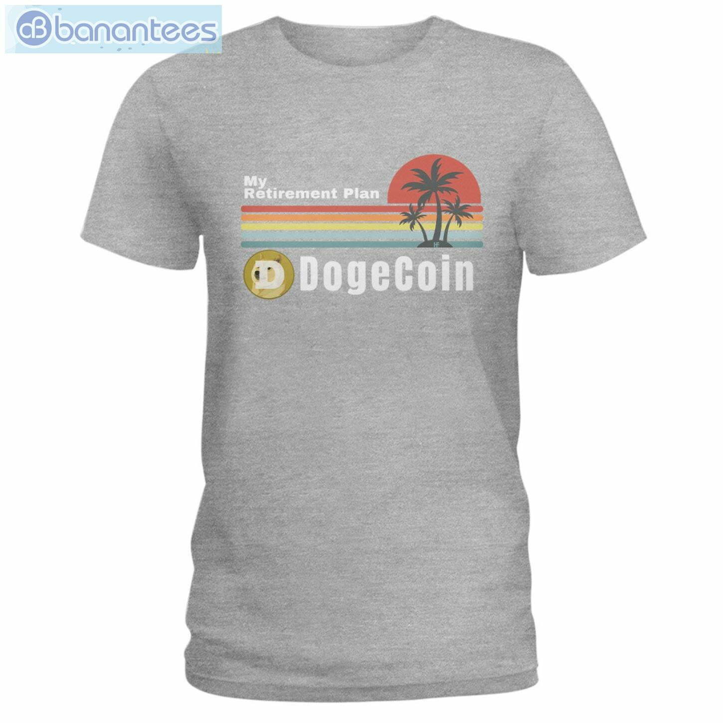 My Retirement Plan Dogecoin T-Shirt Long Sleeve Tee My Retirement Plan Dogecoin T-Shirt Long Sleeve Tee Product Photo 2