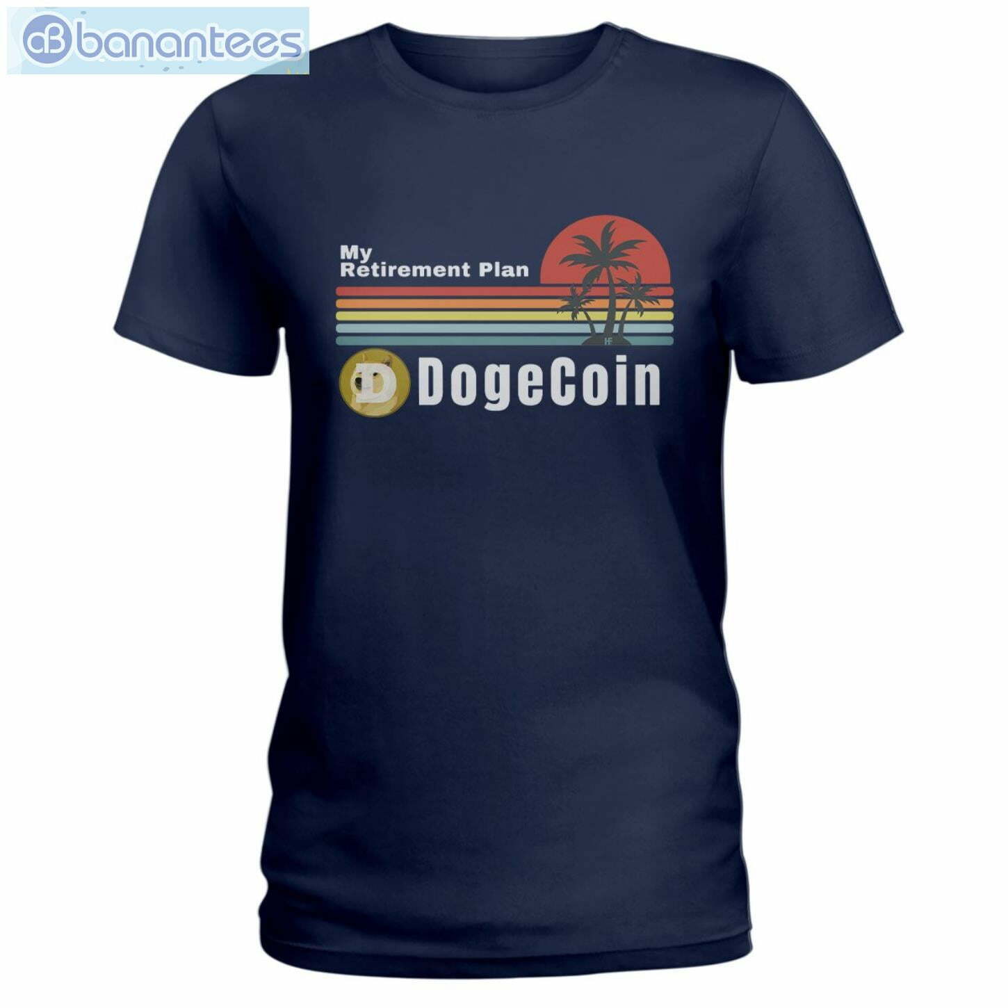 My Retirement Plan Dogecoin T-Shirt Long Sleeve Tee My Retirement Plan Dogecoin T-Shirt Long Sleeve Tee Product Photo 8