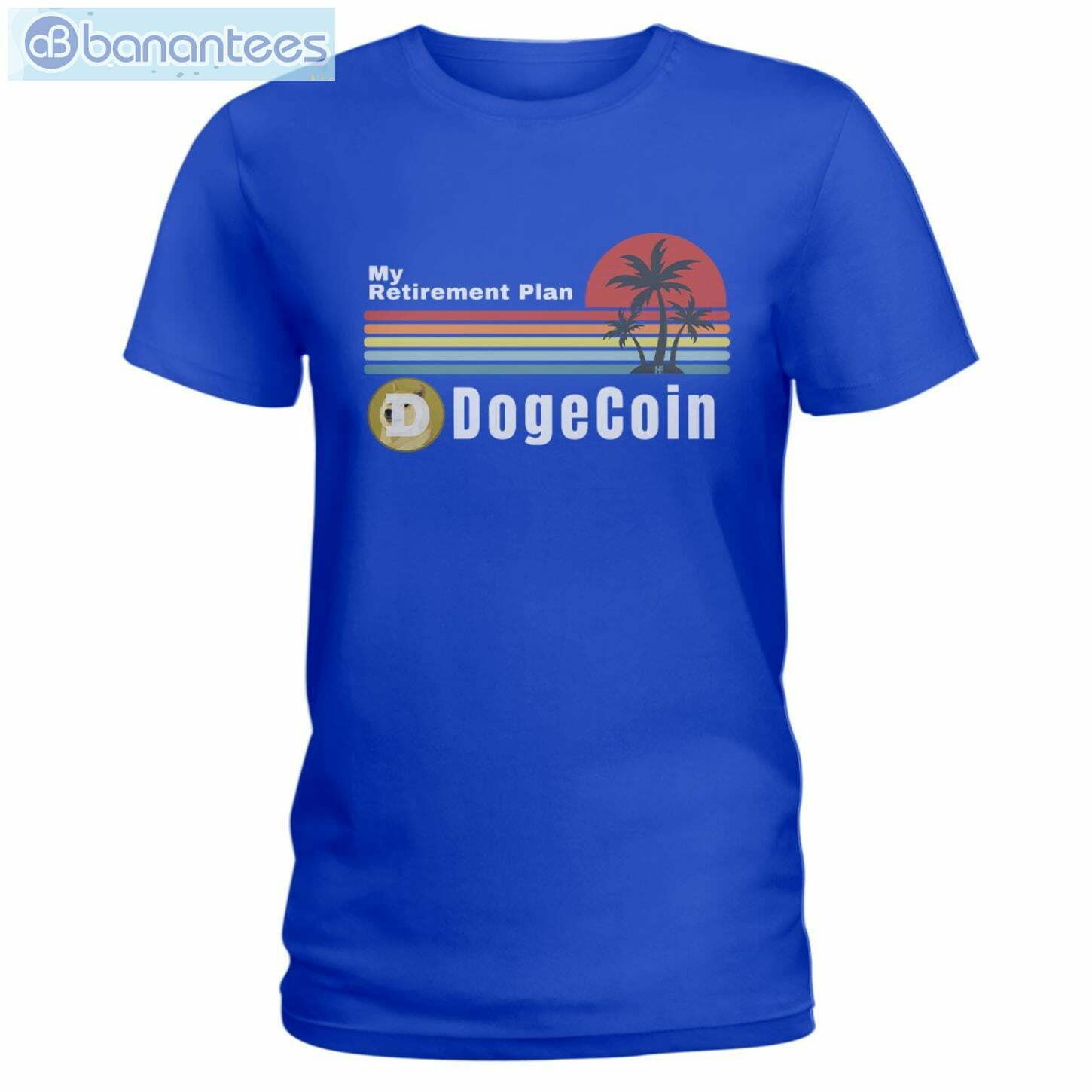 My Retirement Plan Dogecoin T-Shirt Long Sleeve Tee My Retirement Plan Dogecoin T-Shirt Long Sleeve Tee Product Photo 10