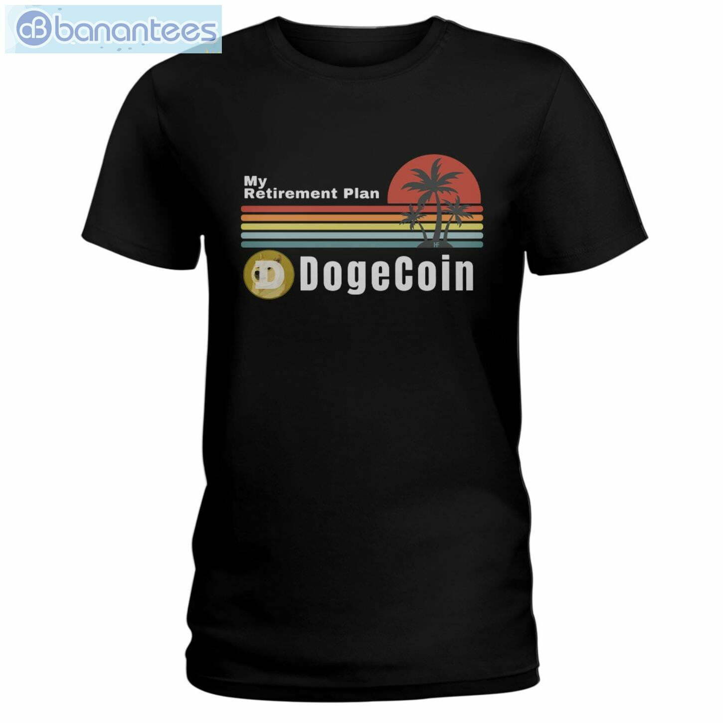 My Retirement Plan Dogecoin T-Shirt Long Sleeve Tee My Retirement Plan Dogecoin T-Shirt Long Sleeve Tee Product Photo 1