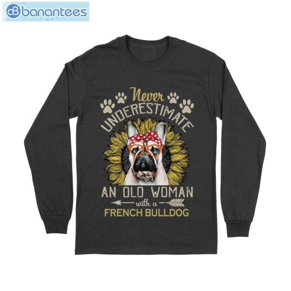Never Underestimate An Old Woman With A French Bulldog T-Shirt Long Sleeve Tee Product Photo 6