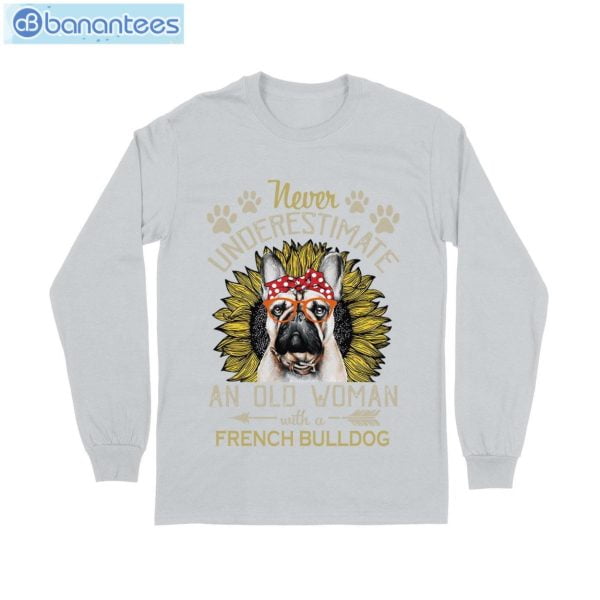 Never Underestimate An Old Woman With A French Bulldog T-Shirt Long Sleeve Tee Product Photo 10