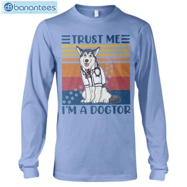 Siberian Huskies Trust Me I'm A Dogtor T-Shirt Long Sleeve Tee Product Photo 9