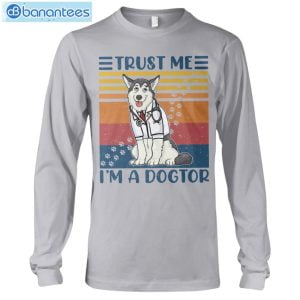 Siberian Huskies Trust Me I'm A Dogtor T-Shirt Long Sleeve Tee Product Photo 10
