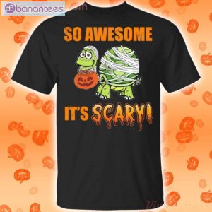 So Awesome It's Scary Mummy Turtle Halloween Funny T-Shirt Product Photo 1