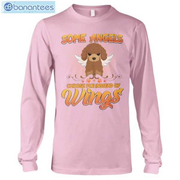 Some Angels Choose Fur Instead Of Wings Dogs Poodle T-Shirt Long Sleeve Tee Product Photo 8