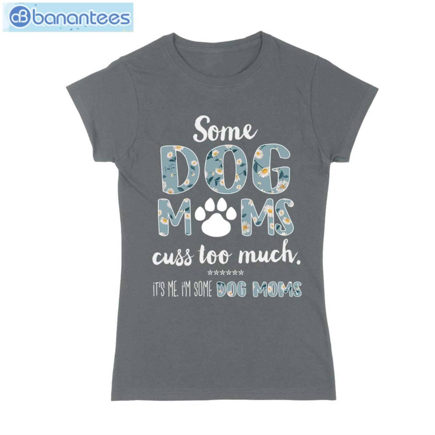 Some Dog Mom Cuss Too Much T-Shirt Long Sleeve Tee Some Dog Mom Cuss Too Much T-Shirt Long Sleeve Tee Product Photo 5