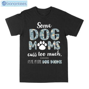 some dog mom cuss too much t shirt long sleeve tee 6 300x300 image Some Dog Mom Cuss Too Much T-Shirt Long Sleeve Tee Product Photo 7