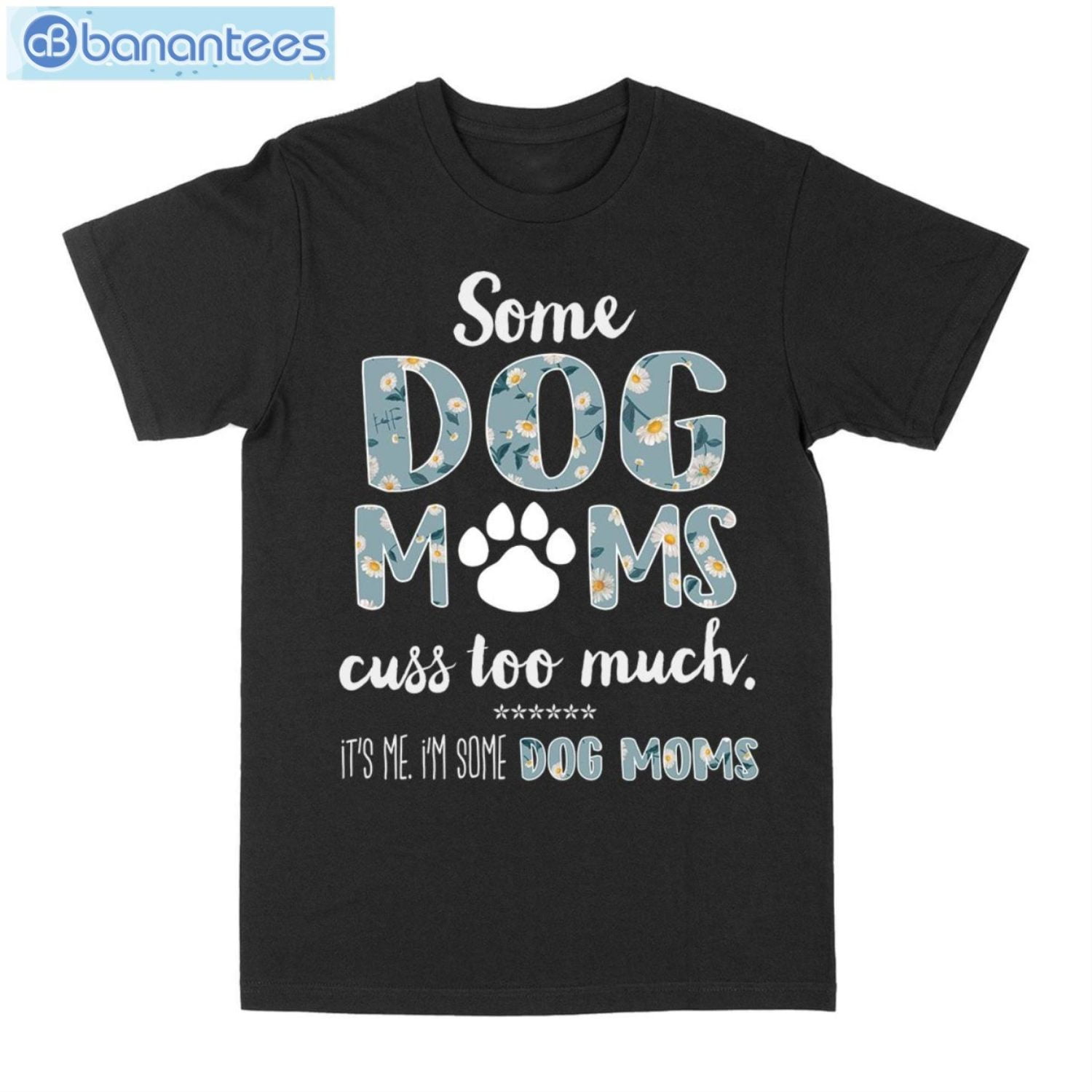 Some Dog Mom Cuss Too Much T-Shirt Long Sleeve Tee Some Dog Mom Cuss Too Much T-Shirt Long Sleeve Tee Product Photo 7