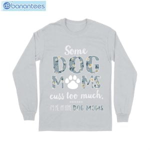 some dog mom cuss too much t shirt long sleeve tee 7 300x300 image Some Dog Mom Cuss Too Much T-Shirt Long Sleeve Tee Product Photo 8